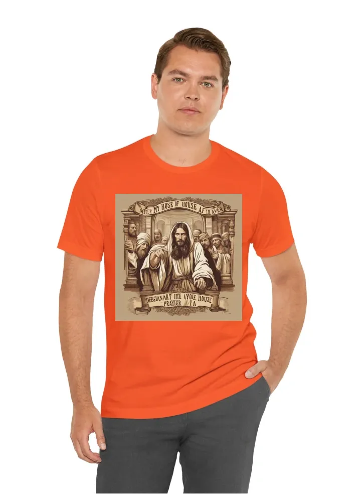 I want a shirt with the representation of Jesus Christ kicking off the merchants from his temple with this motto "My house was designated a house of prayer; You have made it a hangout for thieves."