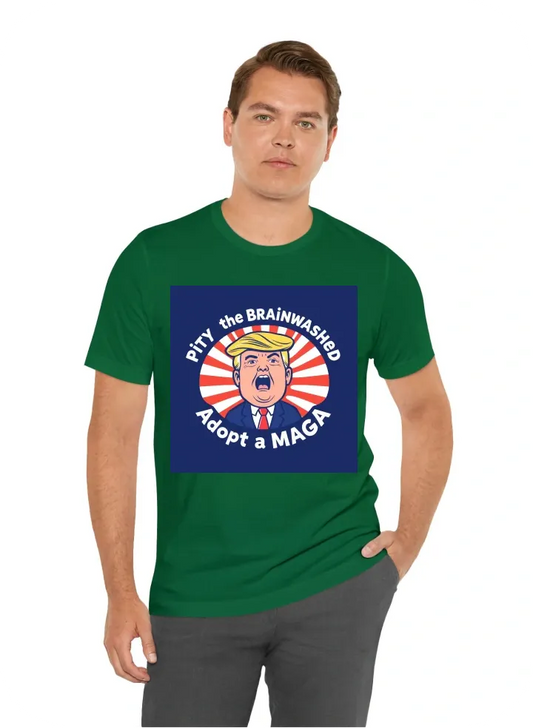 Fun cartoon style political design that includes the words: Pity the Brainwashed, Adopt a MAGA