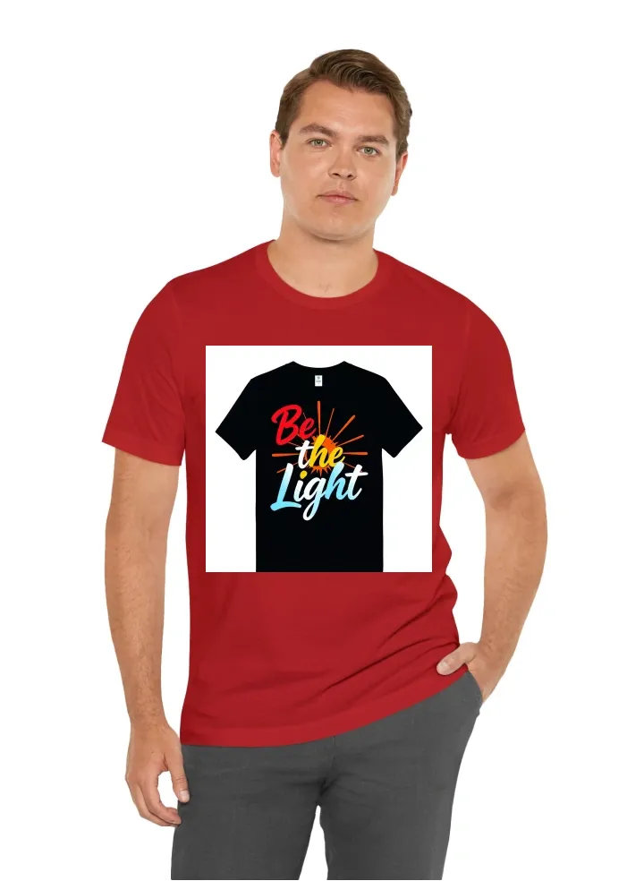 I want a t-shirt that says Be the Light with the colors red, orange, and blue