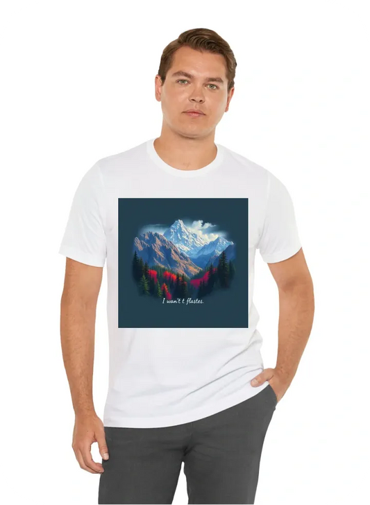 I want T-Shirt with: mountains or forest with short word phrase