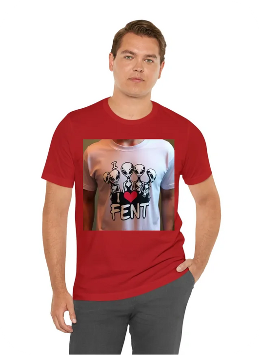 I want a shirt with aliens on it that says i love fent